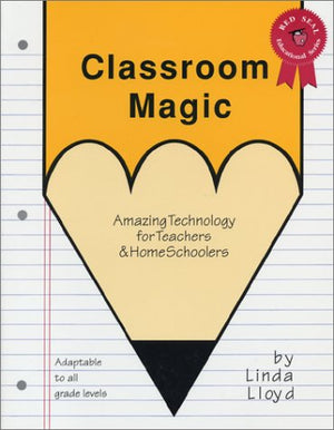 Classroom Magic: Amazing Technology for Teachers and Home Schoolers,Used