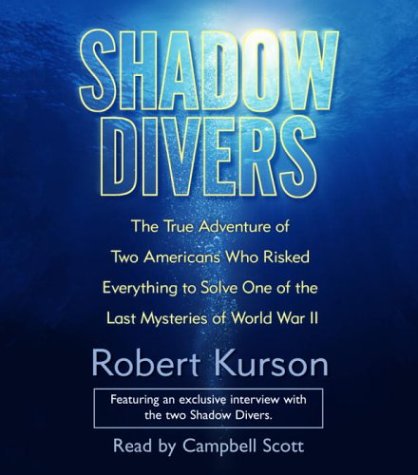 Shadow Divers: The True Adventure of Two Americans Who Risked Everything to Solve One of the Last Mysteries of World War II,Used