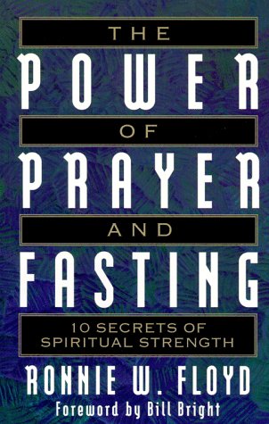 The Power of Prayer and Fasting: 10 Secrets of Spiritual Strength,Used