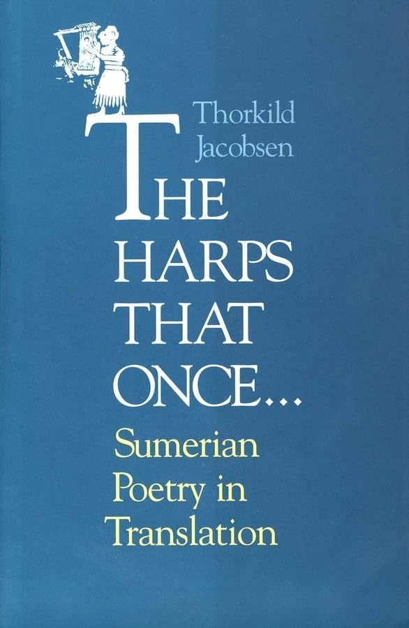 The Harps That Once...: Sumerian Poetry In Translation