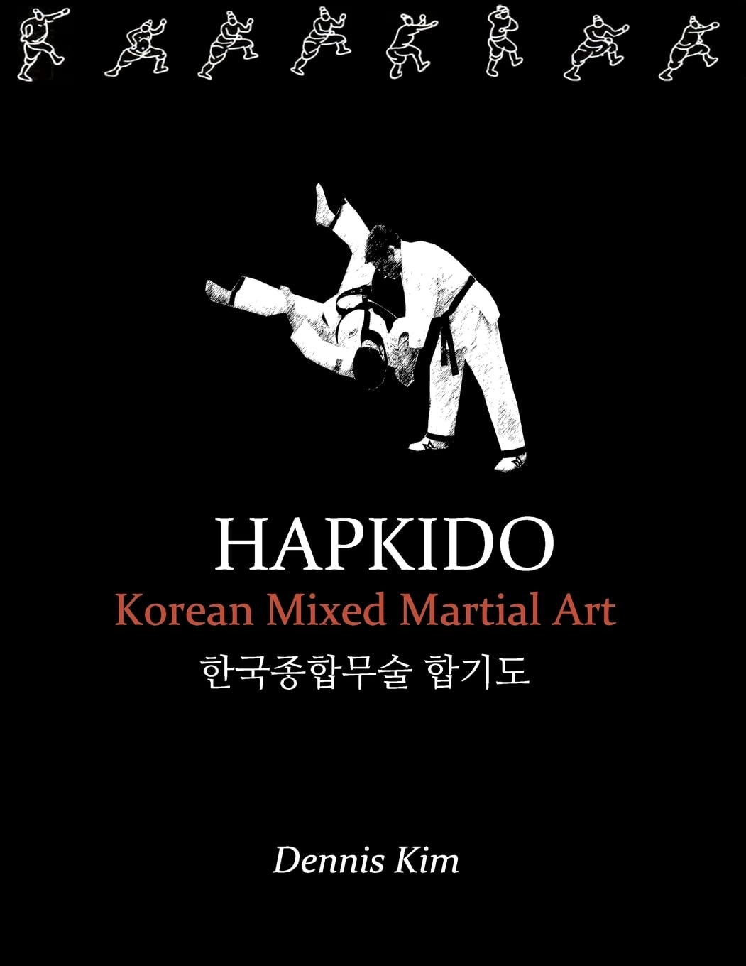 Hapkido: Korean martial art, mixed martial art, jujitsu, jiujitsu, selfdefense technique, ground technique, striking technique,,Used