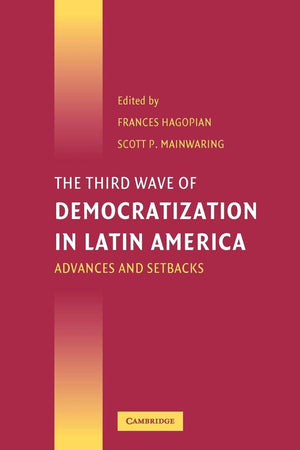 The Third Wave of Democratization in Latin America: Advances and Setbacks,New