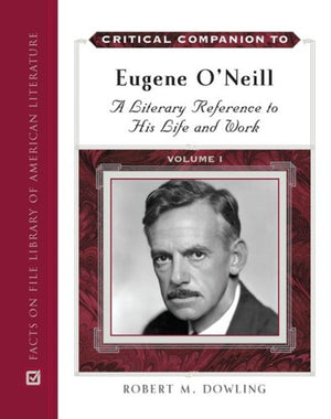 Critical Companion To Eugene O'Neill,Used