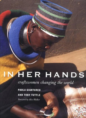 In Her Hands: Craftswomen Changing The World