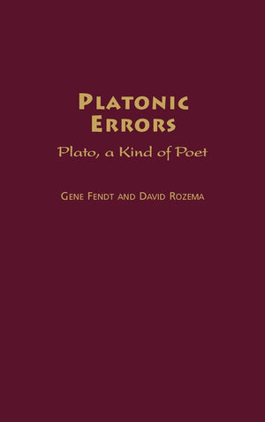 Platonic Errors: Plato, A Kind Of Poet (Contributions In Philosophy),New