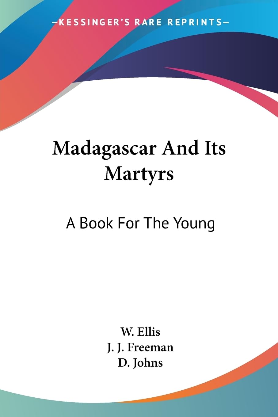 Madagascar And Its Martyrs: A Book For The Young,Used