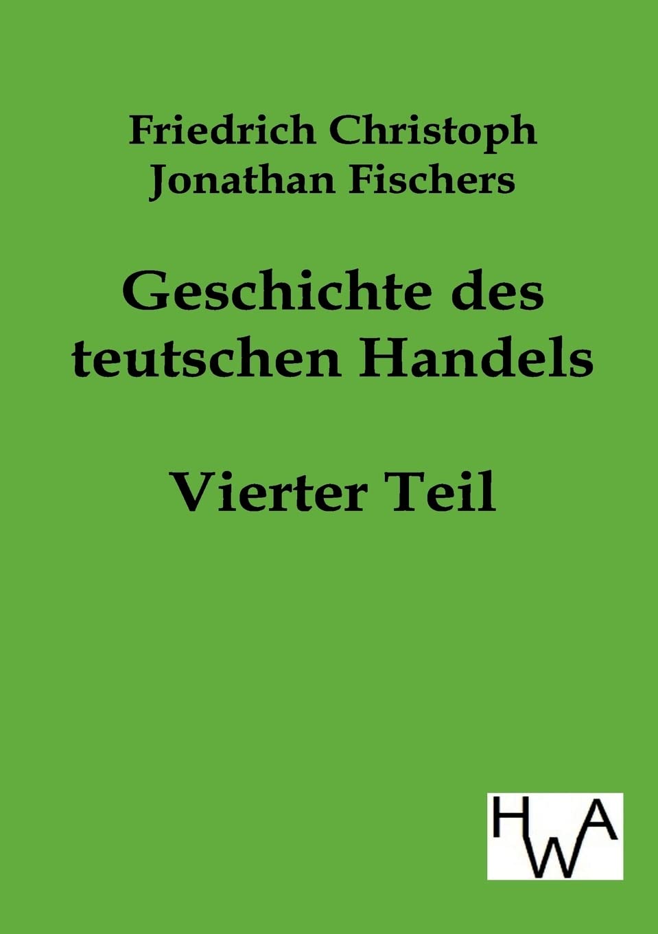 Geschichte des teutschen Handels (German Edition),Used