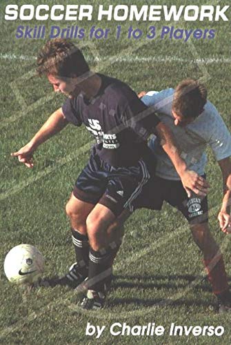 Soccer Homework: Skill Drills for 1 to 3 Players,Used