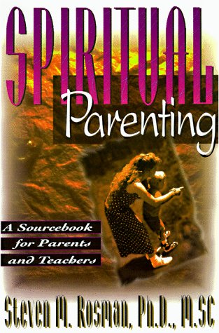 Spiritual Parenting: A Sourcebook for Parents and Teachers,Used