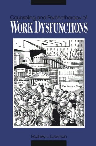 Counseling and Psychotherapy of Work Dysfunctions,New