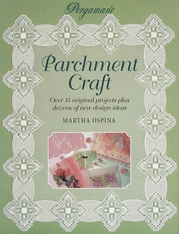 Parchment Craft: Over 15 Original Projects Plus Dozens of New Design Ideas