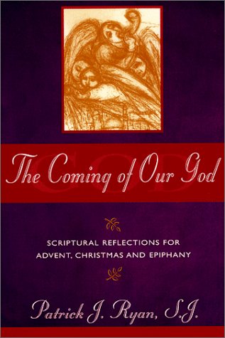 The Coming of Our God: Scriptural Reflections for Advent, Christmas and Epiphany,Used