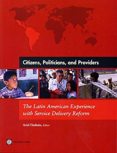 Citizens, Politicians And Providers: The Latin American Experience With Service Delivery Reform,Used