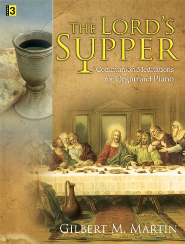 The Lord'S Supper: Communion Meditations For Organ And Piano,Used