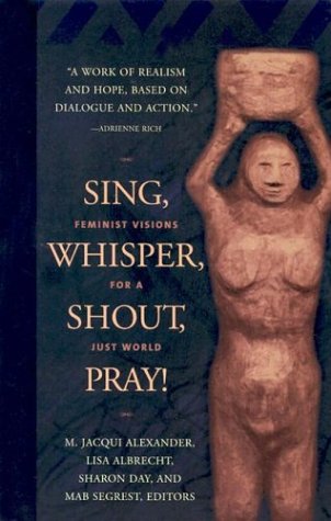 Sing, Whisper, Shout, Pray!: Feminist Visions for a Just World,Used