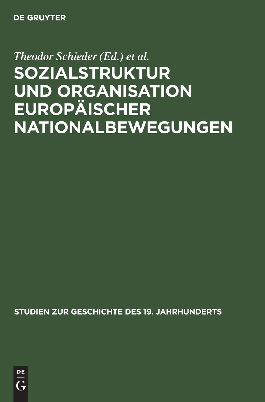 Sozialstruktur und Organisation europischer Nationalbewegungen (Studien zur Geschichte des 19. Jahrhunderts, 3) (German Edition),Used