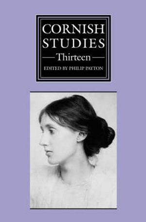 Cornish Studies Volume 13: Cornish Studies: Thirteen (Volume 13),New