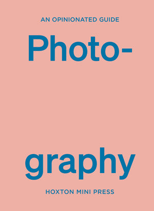 An Opinionated Guide to Photography,New