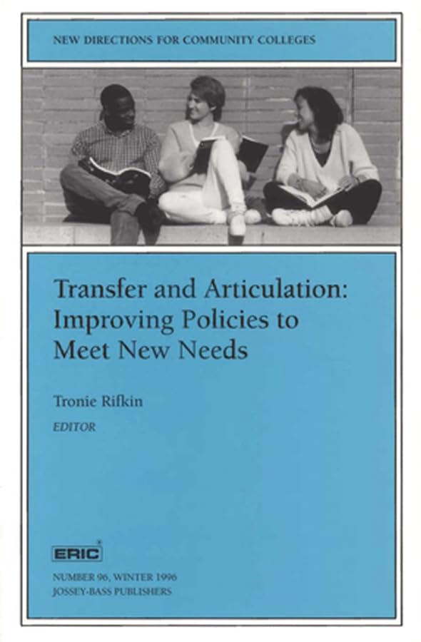 Transfer and Articulation: Improving Policies to Meet New Needs: New Directions for Community Colleges, Number 96 (JB CC Single,Used