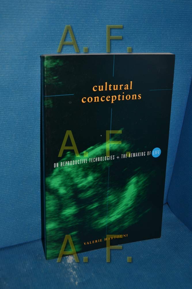Cultural Conceptions: On Reproductive Technologies And The Remaking Of Life,Used