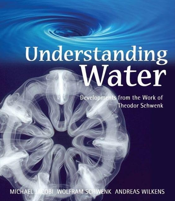 Understanding Water: Developments from the Work of Theodor Schwenk,Used