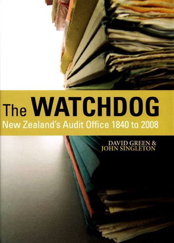 The Watchdog: New Zealand's Audit Office, 1840 to 2008,Used