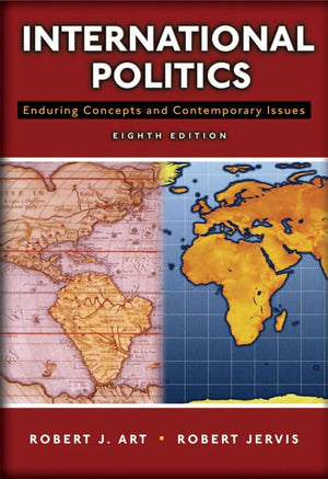 International Politics: Enduring Concepts And Contemporary Issues (8Th Edition),New