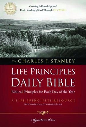 The Charles F. Stanley Life Principles Daily Bible: New American Standard Bible (Signature Series),New