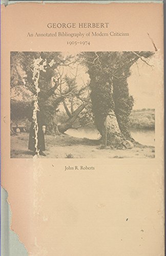 George Herbert: An Annotated Bibliography of Modern Criticism 19051974 (University of Missouri studies),Used