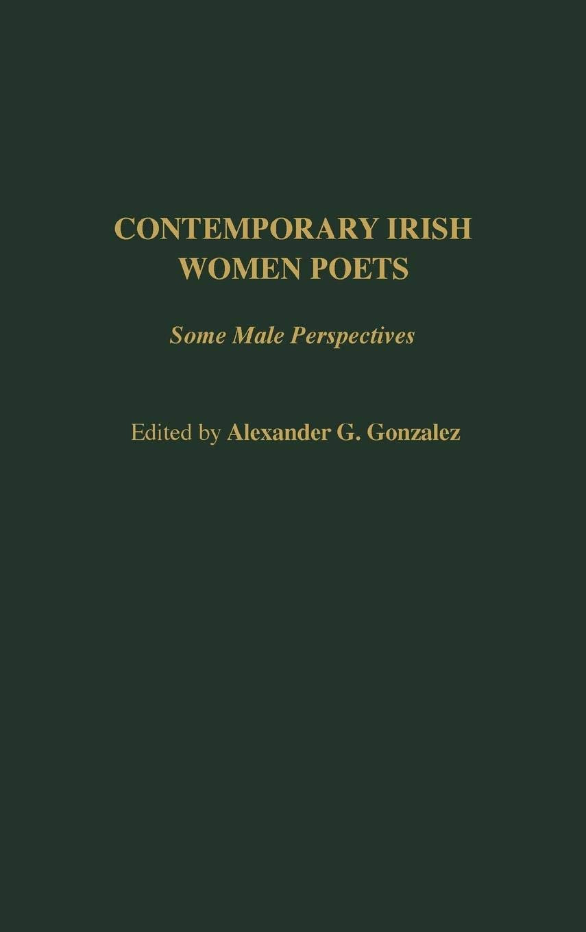 Contemporary Irish Women Poets: Some Male Perspectives (Contributions In Women'S Studies)