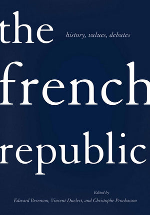 The French Republic: History, Values, Debates,Used
