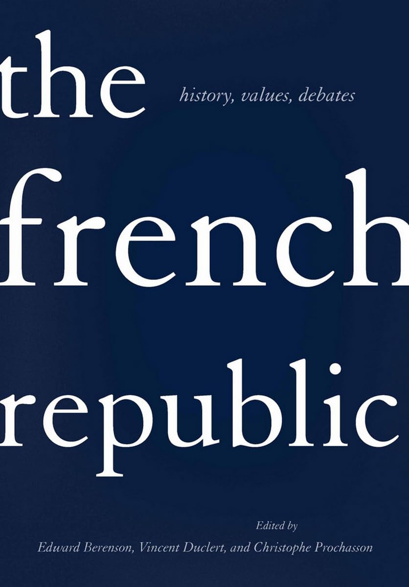The French Republic: History, Values, Debates,Used