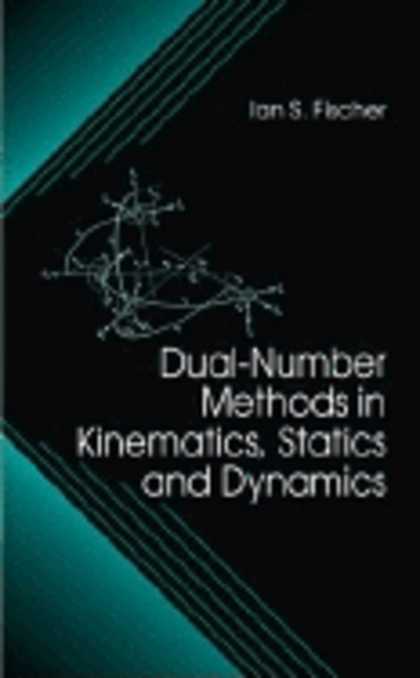 DualNumber Methods in Kinematics, Statics and Dynamics,Used