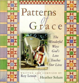 Patterns of Grace: The Wonderful Ways God's Grace Touches Our Lives,New