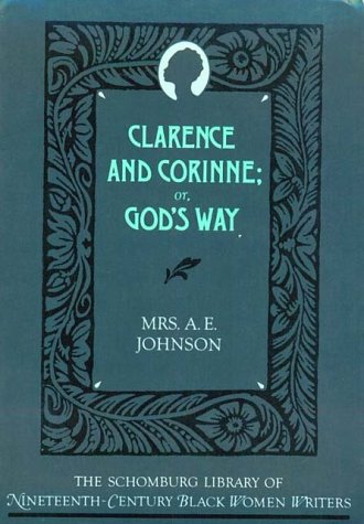 Clarence and Corinne; or, God's Way (The ^ASchomburg Library of NineteenthCentury Black Women Writers),Used