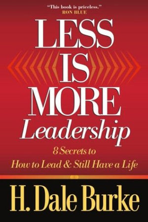 Less Is More Leadership: 8 Secrets to How to Lead & Still Have a Life,Used