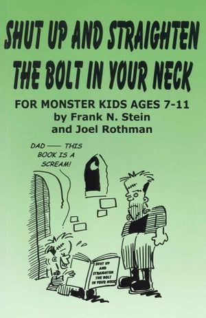 Shut Up And Straighten The Bolt In Your Neck: For Monster Kids Ages 711,Used