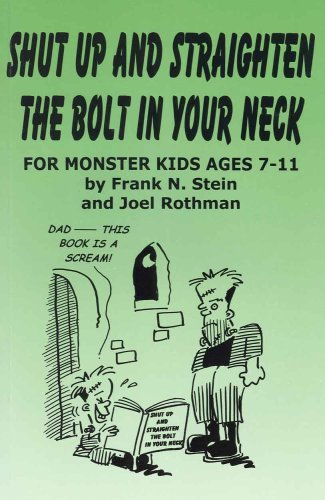 Shut Up And Straighten The Bolt In Your Neck: For Monster Kids Ages 711,Used