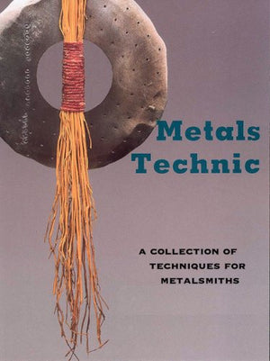 Metals Technic: A Collection of Techniques for Metalsmiths,Used