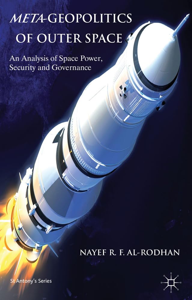 MetaGeopolitics of Outer Space: An Analysis of Space Power, Security and Governance (St Antony's Series),Used