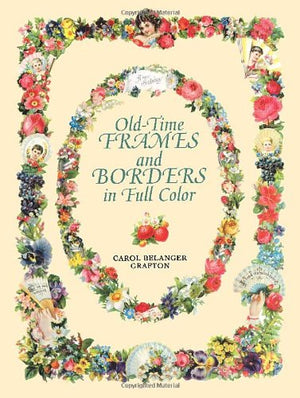 Oldtime Frames And Borders In Full Color (Dover Pictorial Archive),Used
