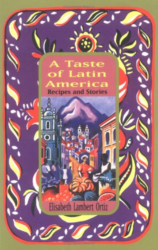 A Taste of Latin America: Recipes and Stories,Used