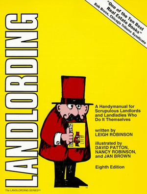 Landlording: A Handymanual for Scrupulous Landlords and Landladies Who Do It Themselves (Landlording, 8th ed),New