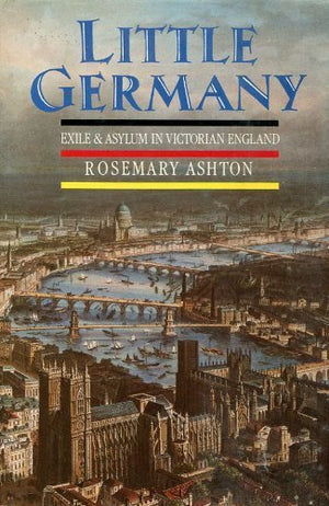 Little Germany: Exile And Asylum In Victorian England,New