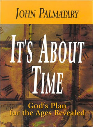 It's About Time: God's Plan for the Ages Revealed,Used