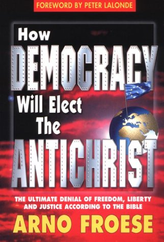 How Democracy Will Elect The Antichrist-new,New