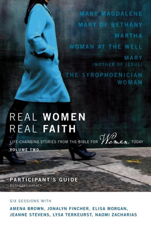 Real Women, Real Faith: Volume 2 Participant's Guide: LifeChanging Stories from the Bible for Women Today,Used