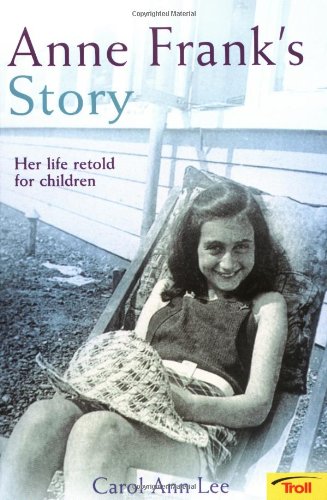 Anne Frank s Story: Her Life Retold for Children