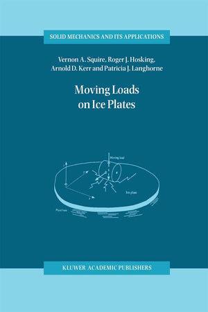 Moving Loads on Ice Plates (Solid Mechanics and Its Applications, 45),Used