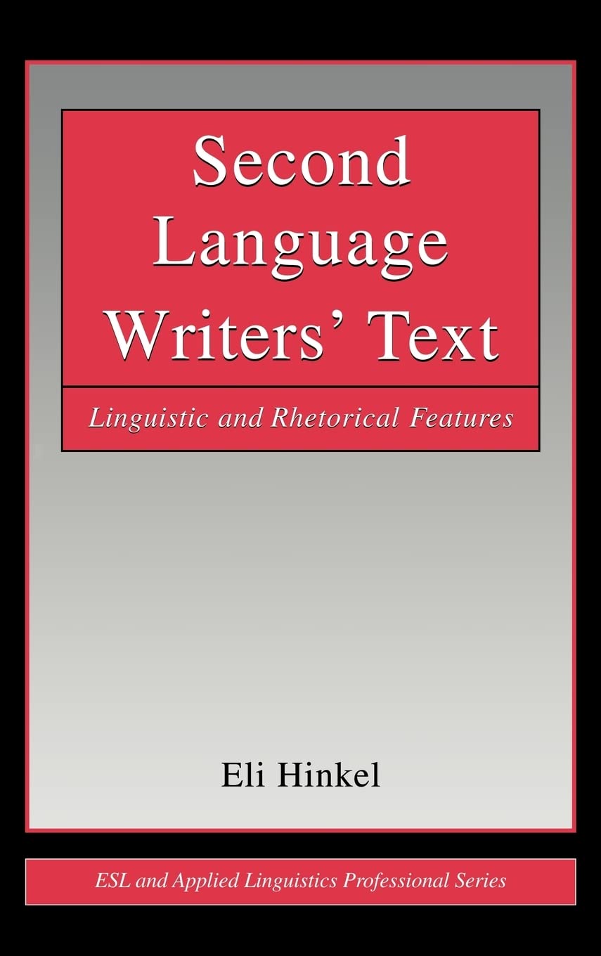 Second Language Writers' Text: Linguistic And Rhetorical Features (Esl & Applied Linguistics Professional Series),Used
